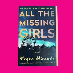 All the Missing Girls : A Novel by Megan Miranda (2017, Trade Paperback)